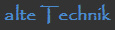 alte Technik