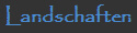Landschaften